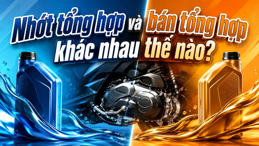 Nhớt tổng hợp và bán tổng hợp khác nhau thế nào?